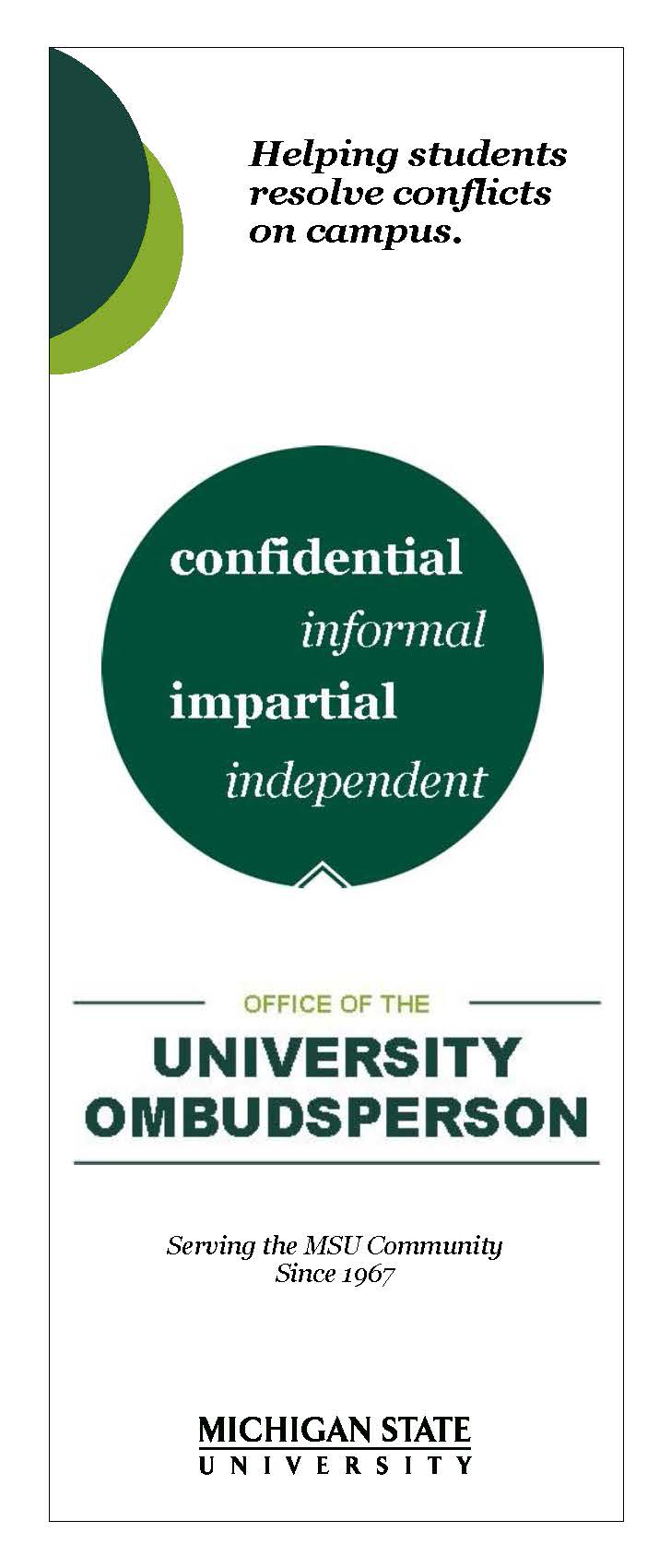 Cover for the Michigan State University Office of the University Ombudsperson brochre "Helping students resolve conflicts on campus. condidential informal impartial independent - serving the MSU Community since 1967"